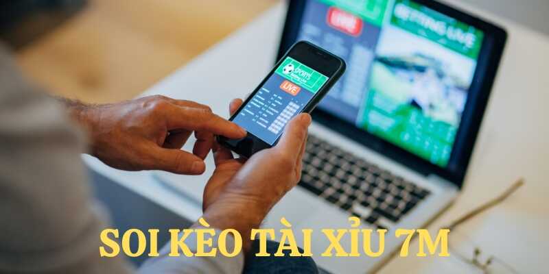 Cách soi kèo tài xỉu 7m